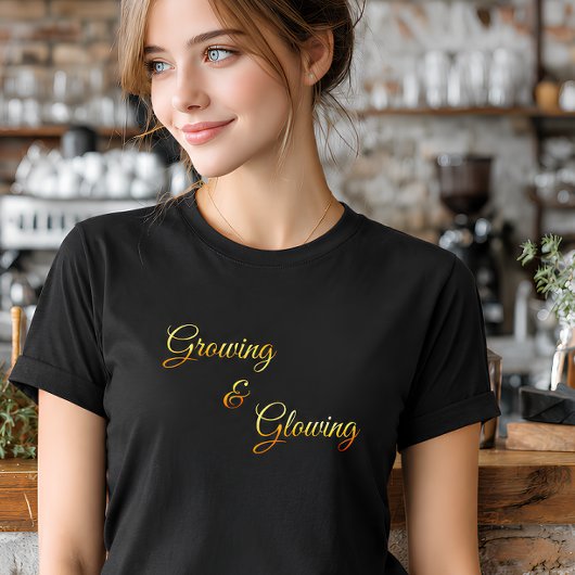 T-shirt Growing & Glowing Gold Gradient Typography