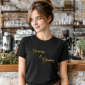T-shirt Growing & Glowing Gold Gradient Typography