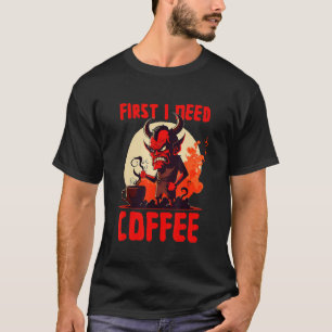 T-shirt Grumpy Devil - D'Abord J'Ai Besoin De Café - Dit