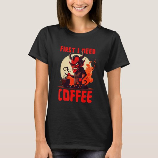 T-shirt Grumpy Devil - First I Need Coffee - Saying (Devant)