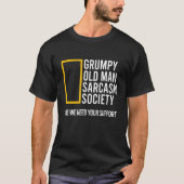 T-shirt Grumpy Old Man Sarcasm Society Like We Need Your S (Devant)