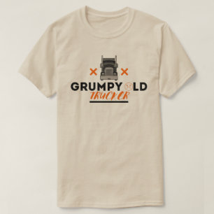 T-shirt Grumpy Old Trucker - Citation Drôle Pour Le Conduc