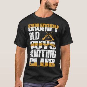 T-shirt Grumpy Vieux gars Chasse Club Attitude Cadeau