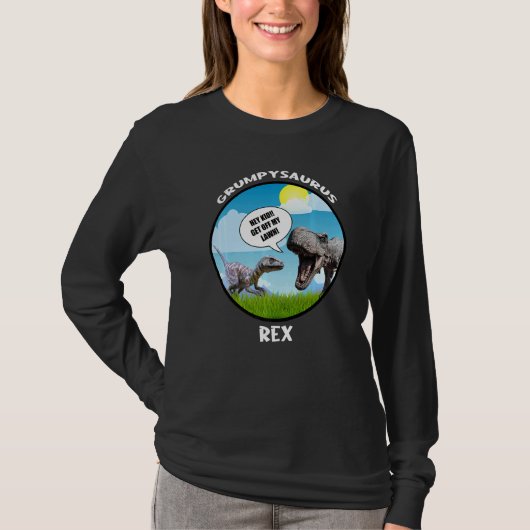 T-shirt Grumpysaurus Rex Descendre De Ma Pelouse Dinosaur (Devant)