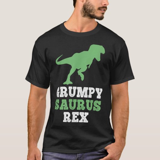 T-shirt Grumpysaurus Rex Dino Dinosaur Funny Grumpysaurus (Devant)