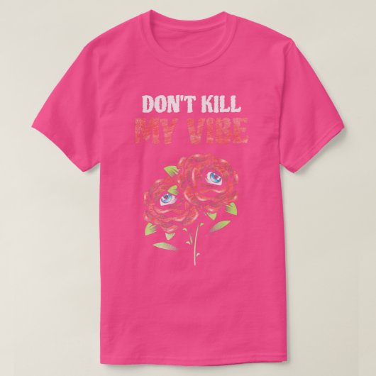 T-shirt Grunge Edgy Dont tue Mes Roses Vibe (Design devant)