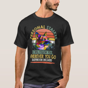 T-shirt GSD097 - Personal Stalker Je Vous Suis Où Que Vous