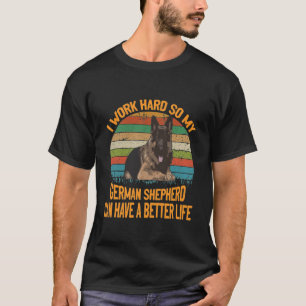 T-shirt GSD122 - Je Travaille Dur Pour Que Mon Berger Alle