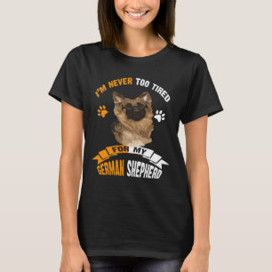 T-shirt GSD128 - Je ne suis jamais trop fatigué pour mon b
