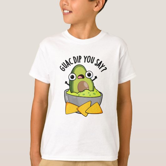 T-shirt Guac Dip Vous Dites Drôle Guacamole Dip Pun (Devant)