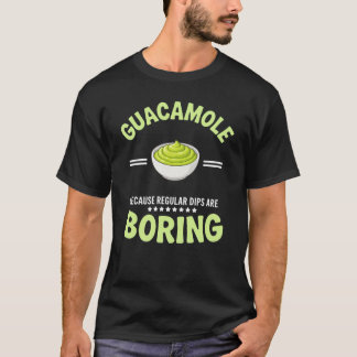 T-shirt Guacamole Parce que trempette de Guac