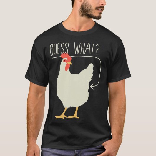 T-shirt Guess what Chicken butt 706 (Devant)