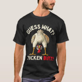 T-shirt Guess What Chicken Butt Funny Meme (Devant)