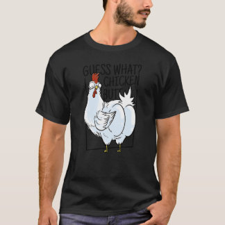 T-shirt Guess what Chicken butt funny sarcastic chicken bo