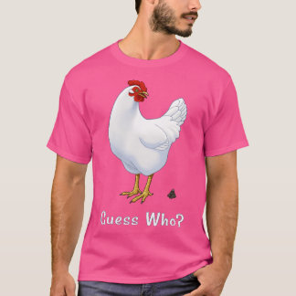 T-shirt Guess What Chicken Butt Guess Who Chicken