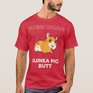 T-shirt Guess What Guinea Pig Butt Funny Guinea Pig 