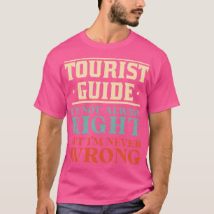 T-shirt Guide Touristique Je N'Ai Pas Toujours Raison Mais