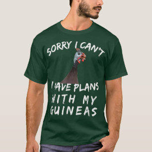 T-shirt Guinea Hen Gift Poultry Farm Country Funny Sorry I