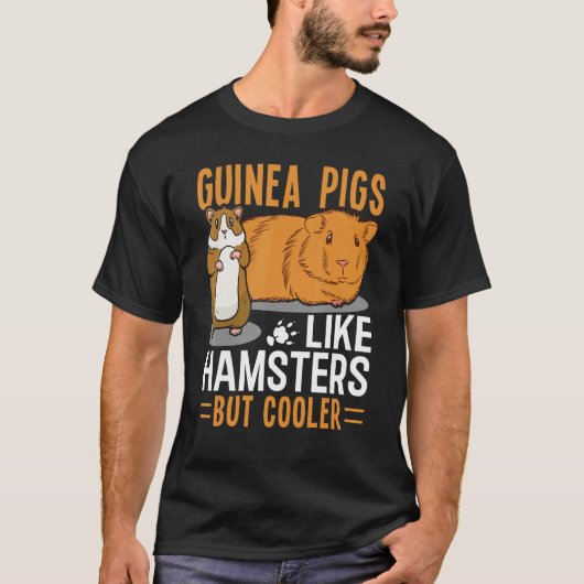 T-shirt Guinea Pigs Like Hamsters But Cooler (Devant)