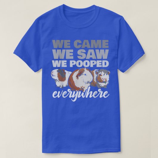 T-shirt Guinea Pigs Pooped Everywhere - Guinea Pig  (Design devant)