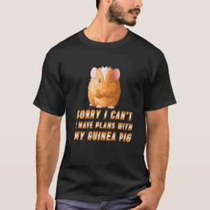 T-shirt Guinée Pig Désolé D'Avoir Des Plans Avec Mon Cocho