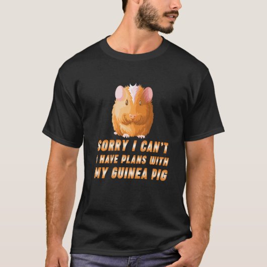T-shirt Guinée Pig Désolé D'Avoir Des Plans Avec Mon Cocho (Devant)