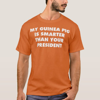 T-shirt Guinée Pig plus intelligent que votre président Po