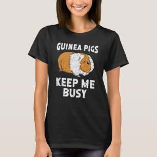 T-shirt Guinée Pigs Keep Me Busy Rodent Cavy Furry Pet Ani
