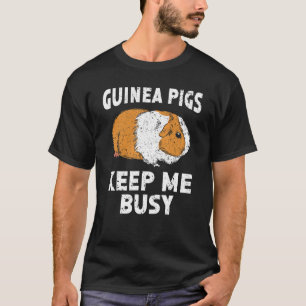 T-shirt Guinée Pigs Keep Me Busy Rodent Cavy Furry Pet Ani