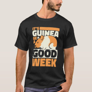T-shirt Guinée Soyez une bonne semaine Guinée Pig 1