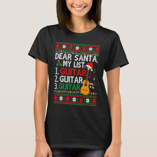 T-shirt Guitar Player Musician  Christmas List  Ugly (Devant)