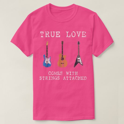 T-shirt Guitar Player True Love Strings Attached Guitarist (Design devant)