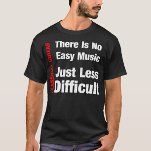 T-shirt Guitare Classique - Pas De Musique Facile - Juste