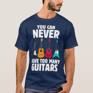 T-shirt Guitare Drôle Vous Ne Pouvez Jamais Avoir Trop De