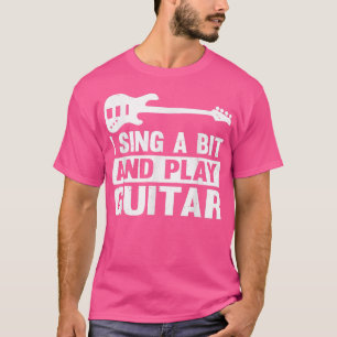 T-shirt Guitare Musique Guitariste Je Chante Un Peu Et Jou