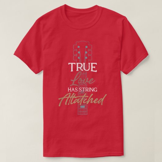 T-shirt Guitare Player True Love Strings AttachedGuitare 1 (Design devant)