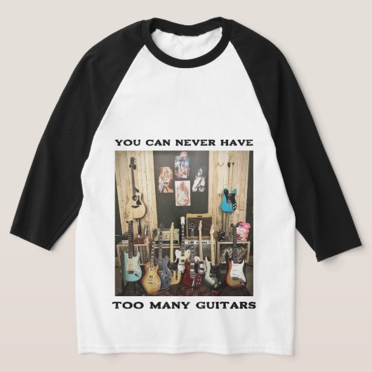 T-shirt guitare Vous ne pouvez jamais avoir trop d (Poser)