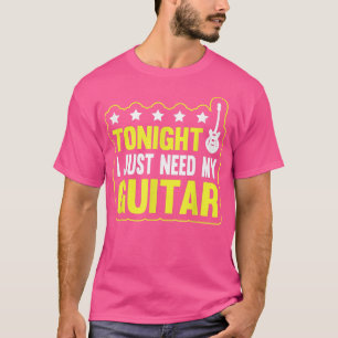 T-shirt Guitariste De Musique De Guitare Ce Soir J'Ai Just