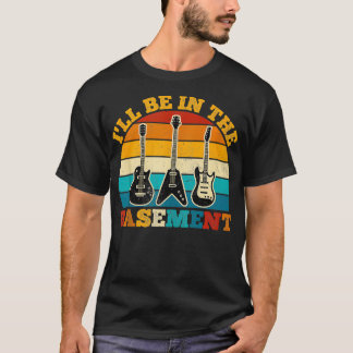 T-shirt Guitariste Ill Be in the Basement Retro Guitar Pla