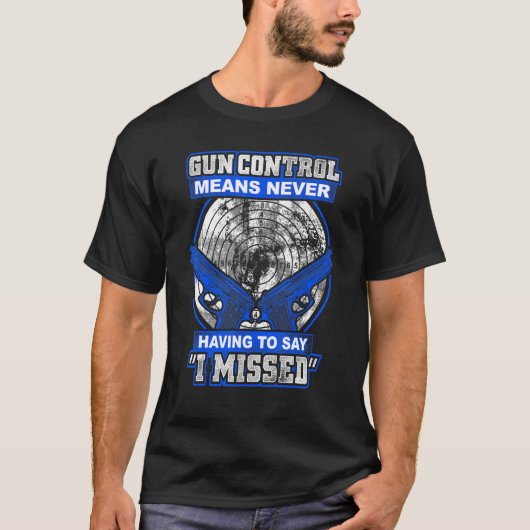 T-shirt Gun Control Means Never Having To Say I Missed 2nd (Devant)