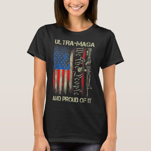T-shirt Gun USA Flag Patriots Ultra MAGA And Proud Of It (Devant)