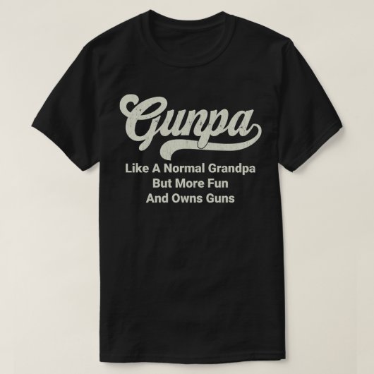 T-shirt GUNPA Comme Un Grand-Père Normal Mais Plus Amusant (Design devant)