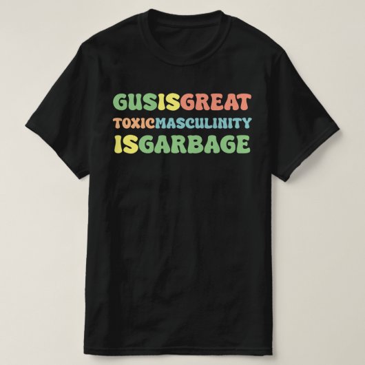T-shirt gus est très toxique masculinité (Design devant)