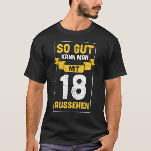 T-shirt Gut Kann Man Mit 18 Apparence 18e Anniversaire Id