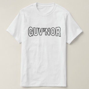 T-SHIRT GUV'NOR