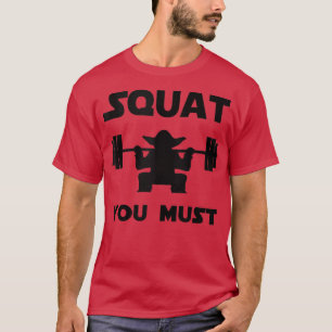 T-shirt Gym Bodybuilding Squat You Must 147