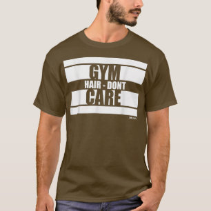 T-shirt Gym Cheveux Ne S'Occupe Pas Bête Sur Gym Motivatio