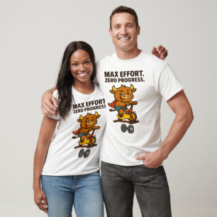 T-Shirt Gym Drôle - Max Effort. Progression nulle