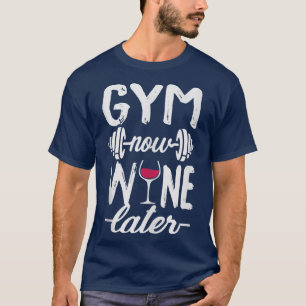 T-shirt Gym Maintenant Vin Après L'Entraînement Amateur Ch