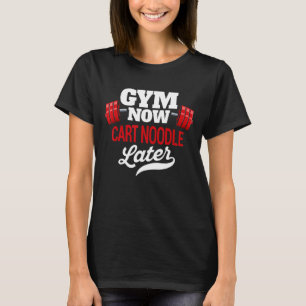 T-shirt Gym Now Panier Noodle Plus tard amusant Exercice E